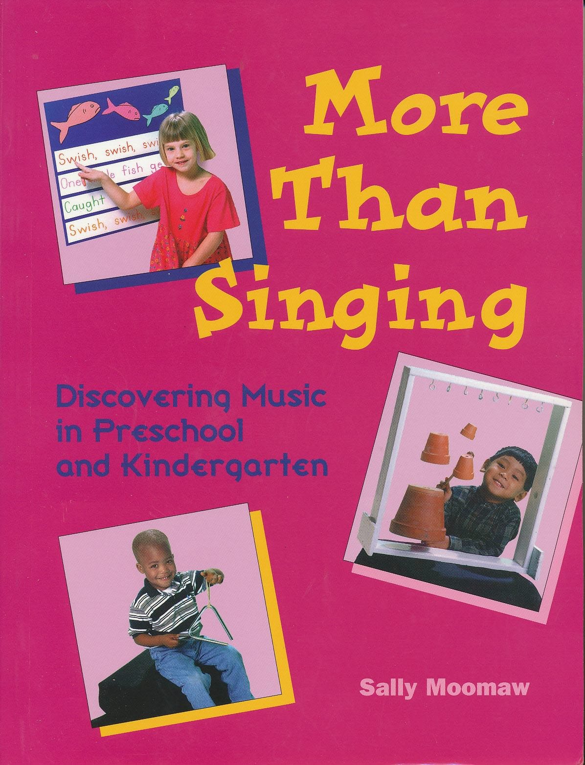 More Than Singing: Discovering Music in Preschool and Kindergarten