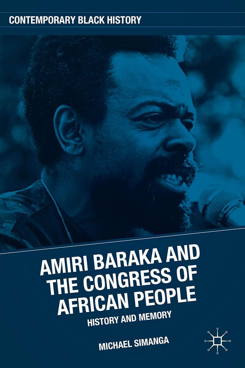 Amiri Baraka and the Congress of African People: History and Memory (Contemporary Black History)