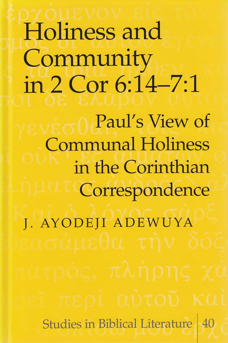 Holiness and Community in 2 Cor 6:14-7:1: Paul's View of Communal Holiness in the Corinthian Correspondence