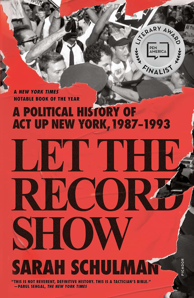 Let the Record Show: A Political History of ACT UP New York, 1987-1993
