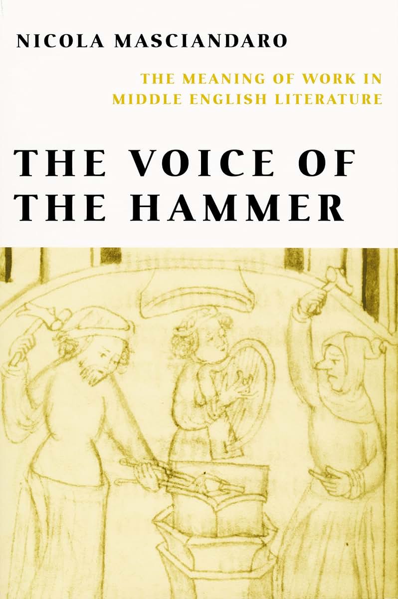 Voice of the Hammer: The Meaning of Work in Middle English Literature