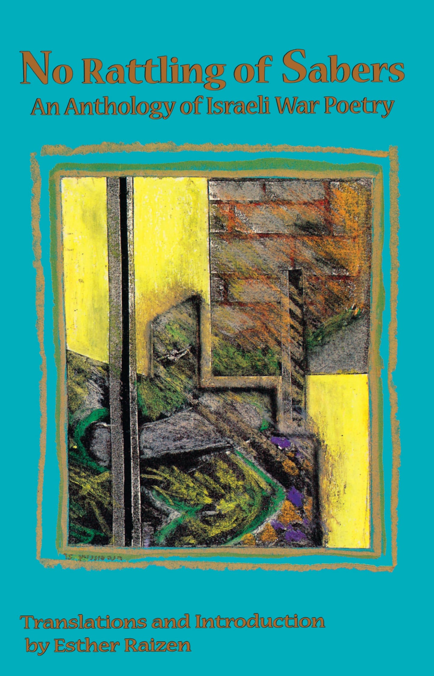 No Rattling of Sabers: An Anthology of Israeli War Poetry (CMES Modern Middle East Literatures in Translation)