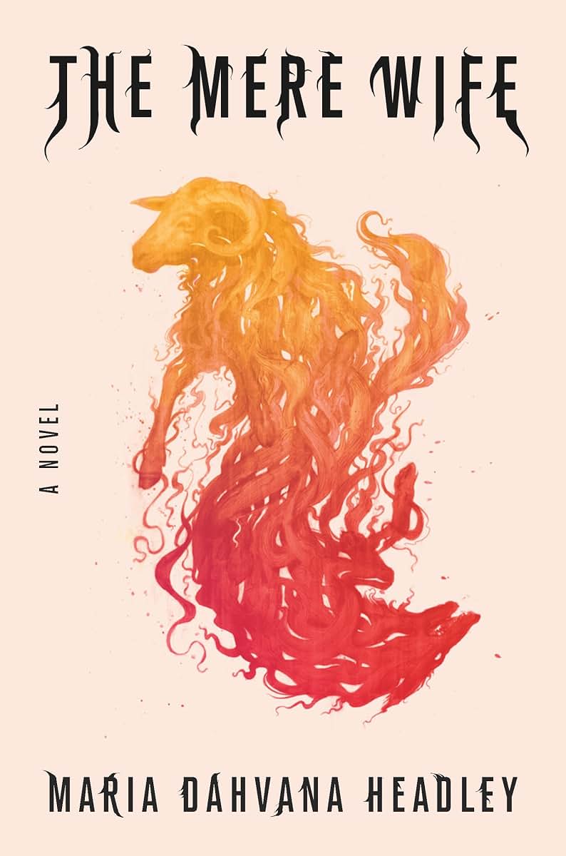 The Mere Wife: A Novel by Headley, Maria Dahvana
