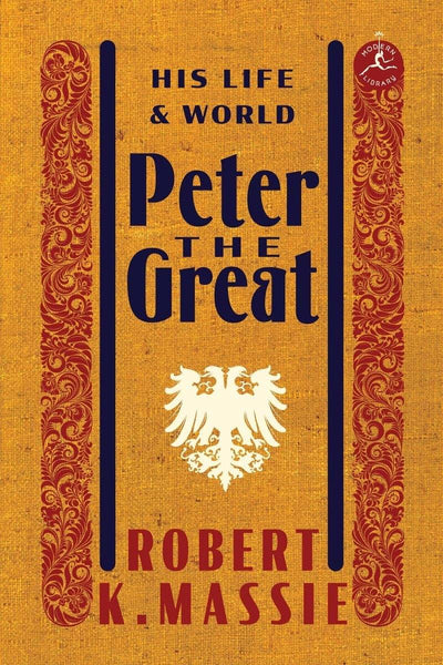 Peter the Great: His Life and World (Modern Library)