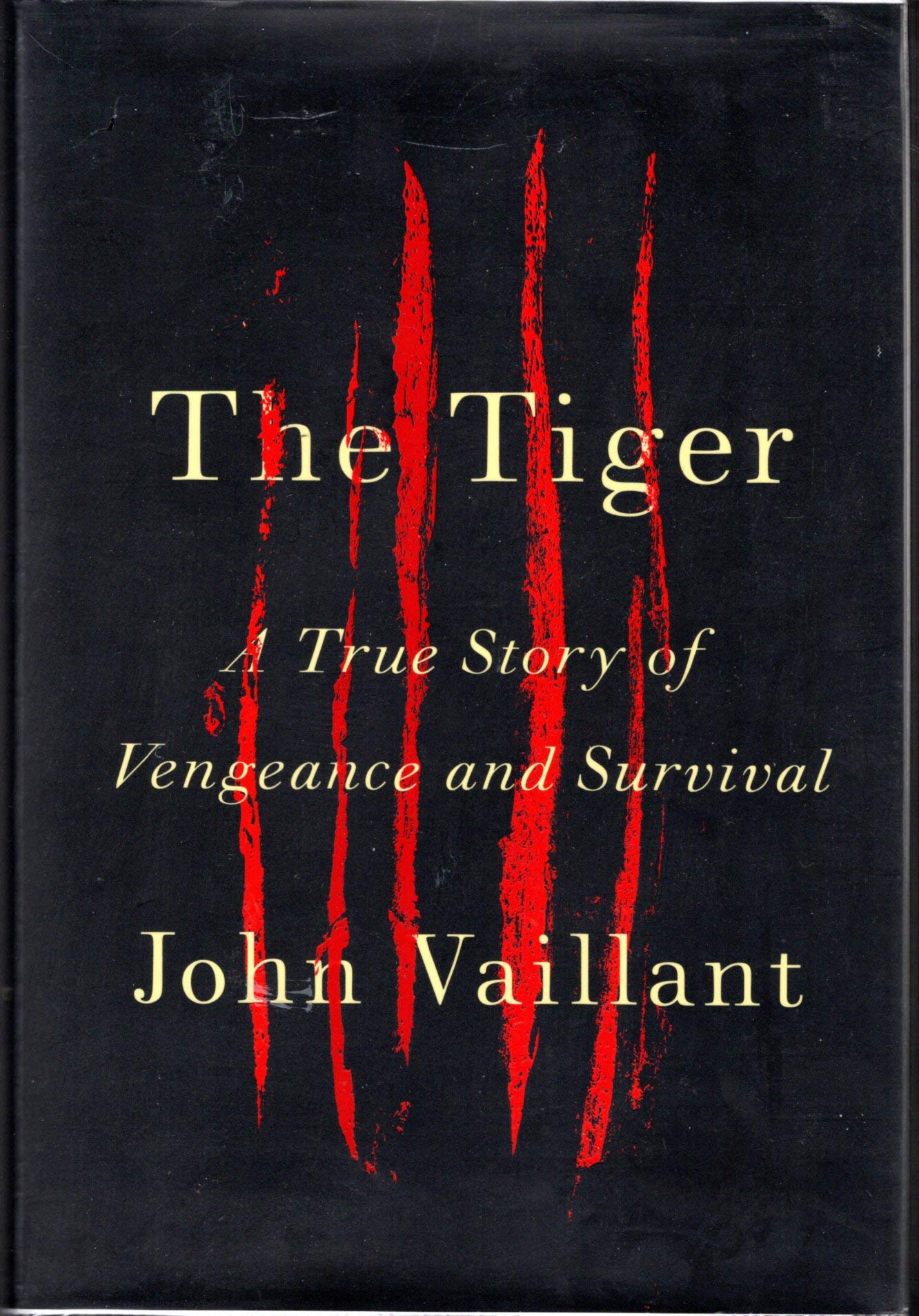 The Tiger: A True Story of Vengeance and Survival by Vaillan