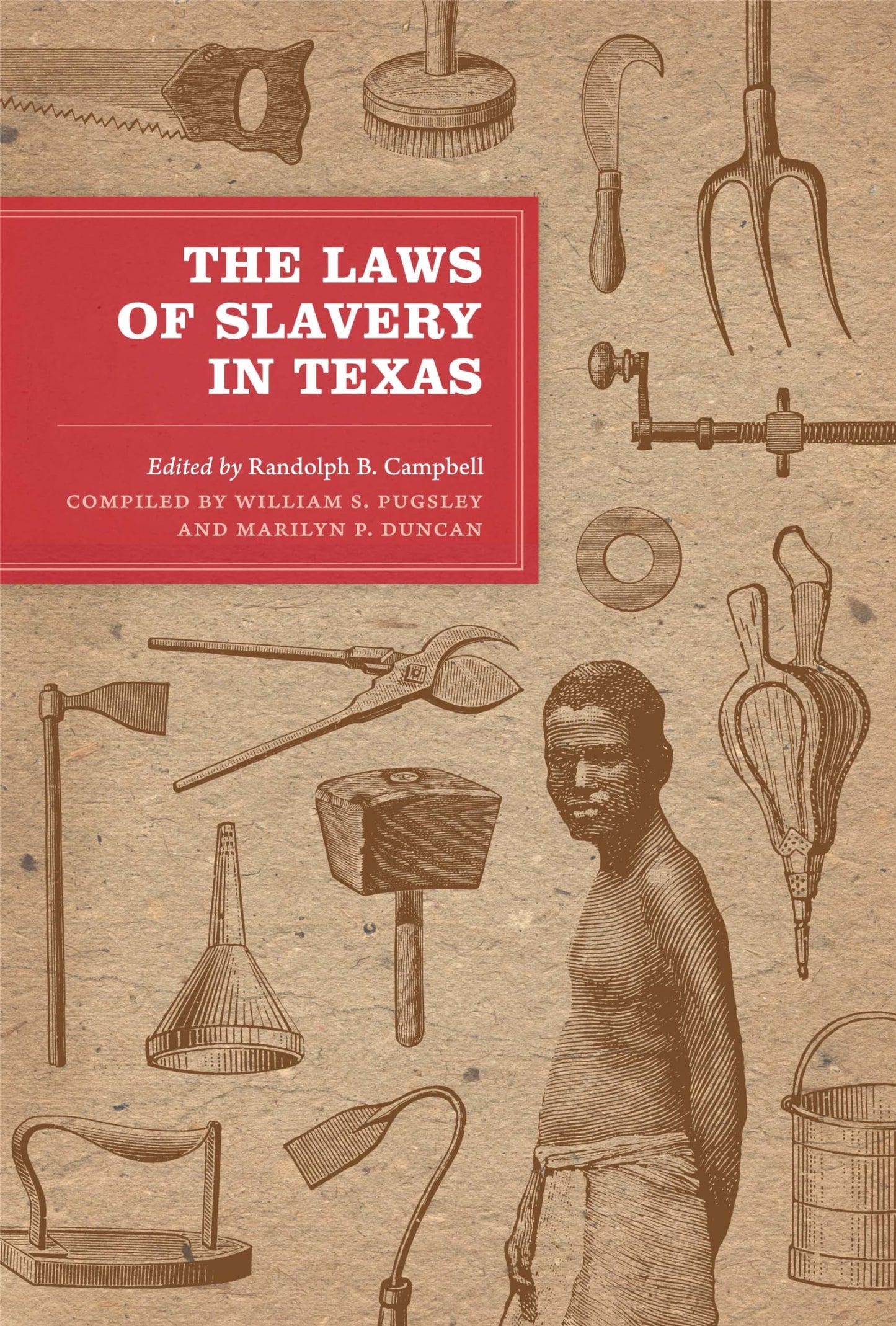 The Laws of Slavery in Texas: Historical Documents and Essays (Texas Legal Studies Series)