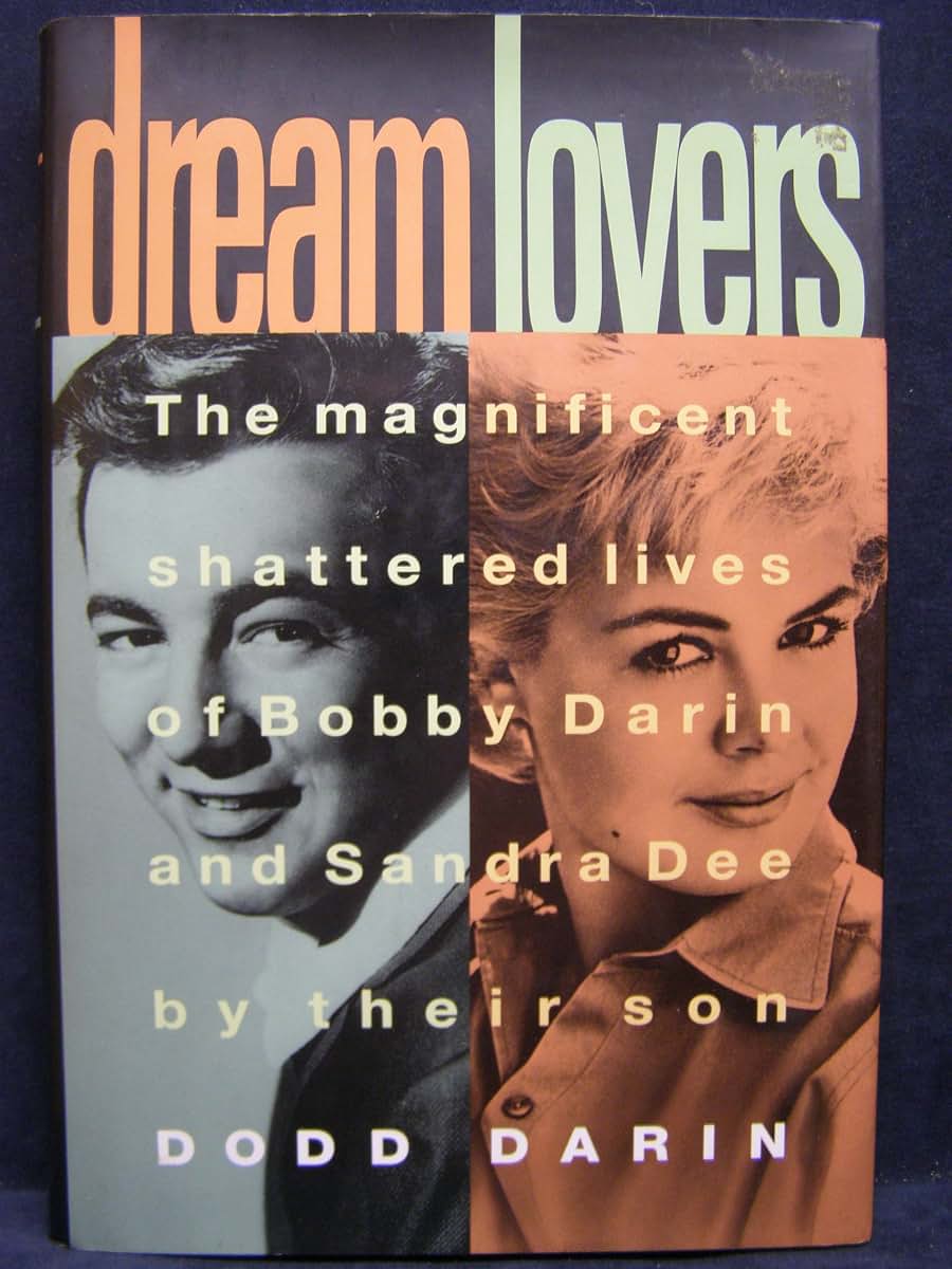 Dream Lovers: The Magnificent Shattered Lives of Bobby Darin