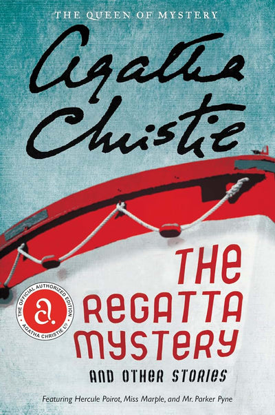 The Regatta Mystery and Other Stories: Featuring Hercule Poi