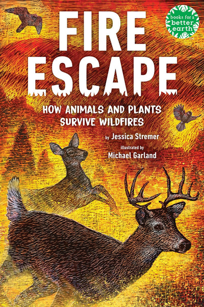 Fire Escape: How Animals and Plants Survive Wildfires (Books for a Better Earth)