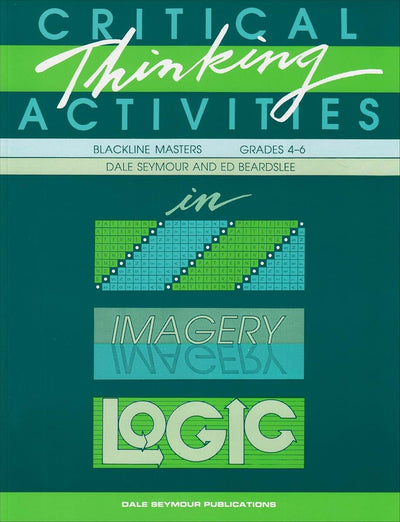 Critical Thinking Activities in Patterns, Imagery & Logic / Grades 4-6 (Blackline Masters)