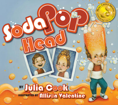 Soda Pop Head: A Picture Book About Taming Tempers and Manag