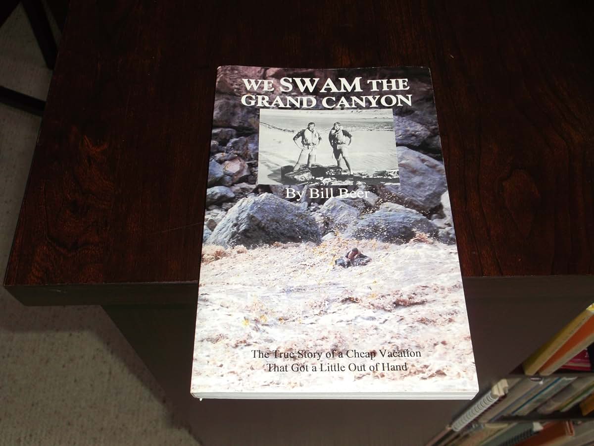 We Swam the Grand Canyon: The True Story of a Cheap Vacation that Got a Little Out of Hand