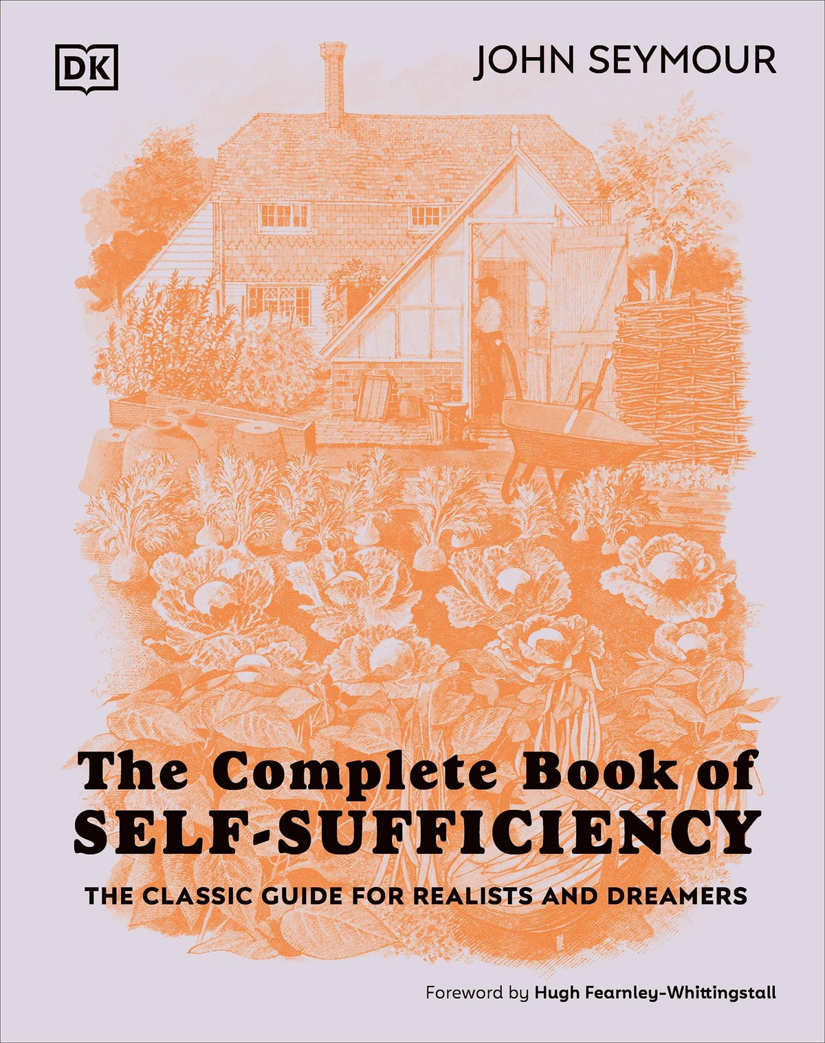 DK The Complete Book of Self-Sufficiency The Classic Guide for Realists and Dreamers.