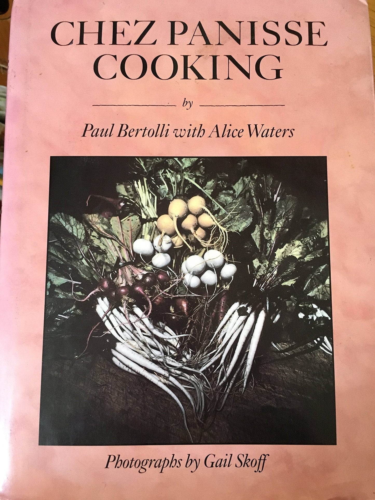 Chez Panisse Cooking by Paul Bertolli