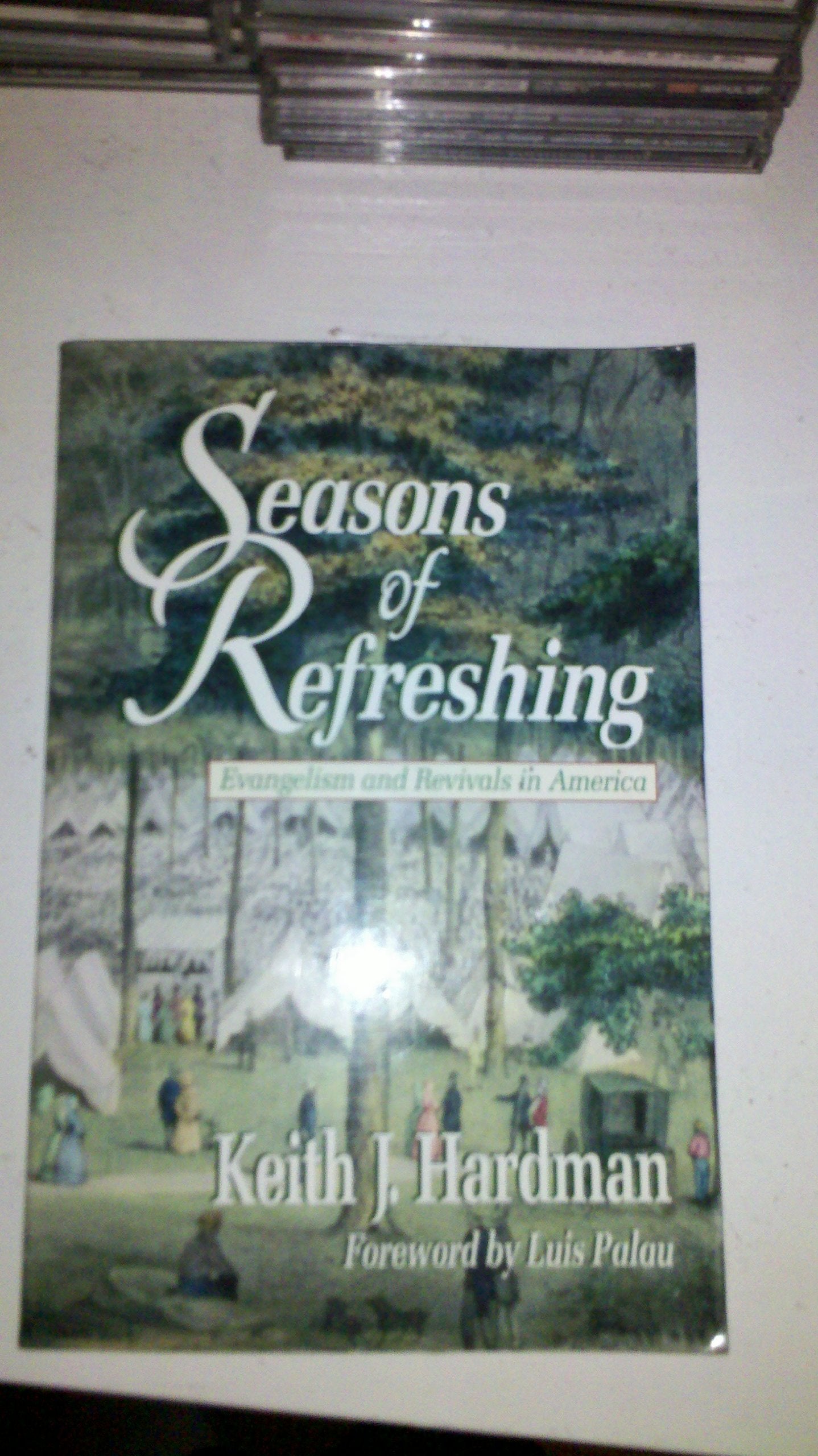 Seasons of Refreshing: Evangelism and Revivals in America