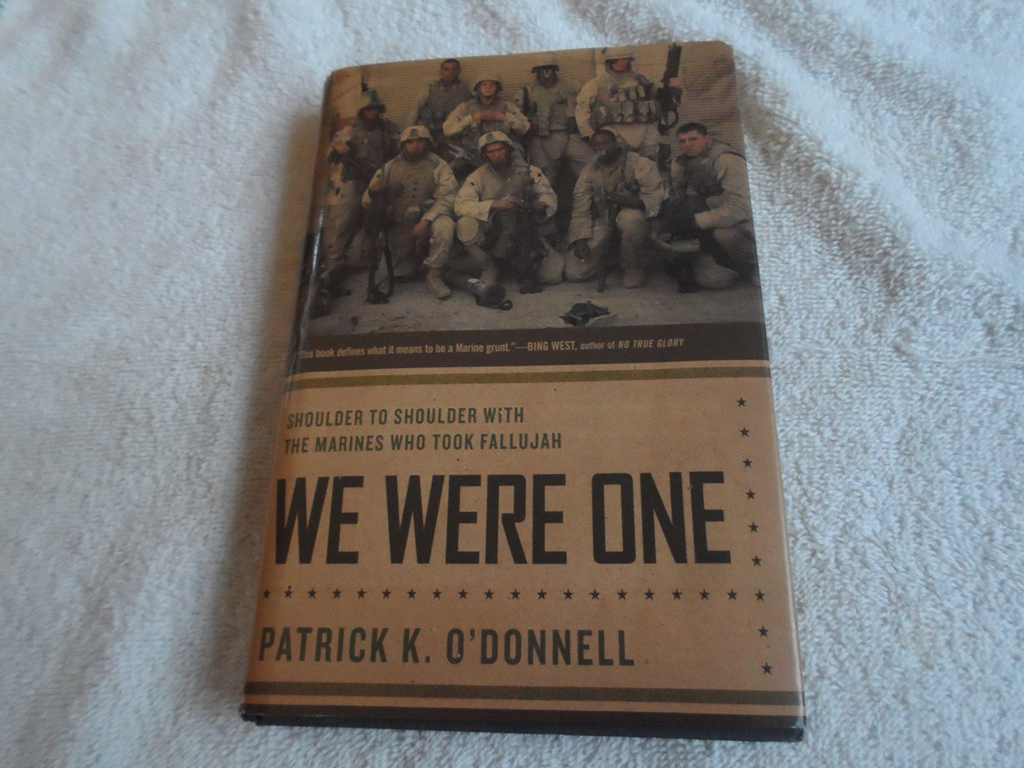 We Were One: Shoulder to Shoulder with the Marines Who Took Fallujah