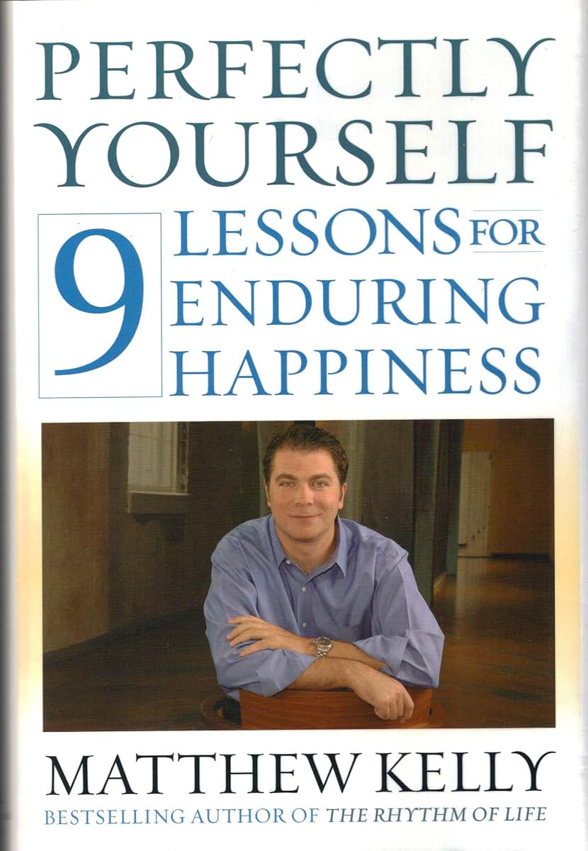 Perfectly Yourself: 9 Lessons for Enduring Happiness