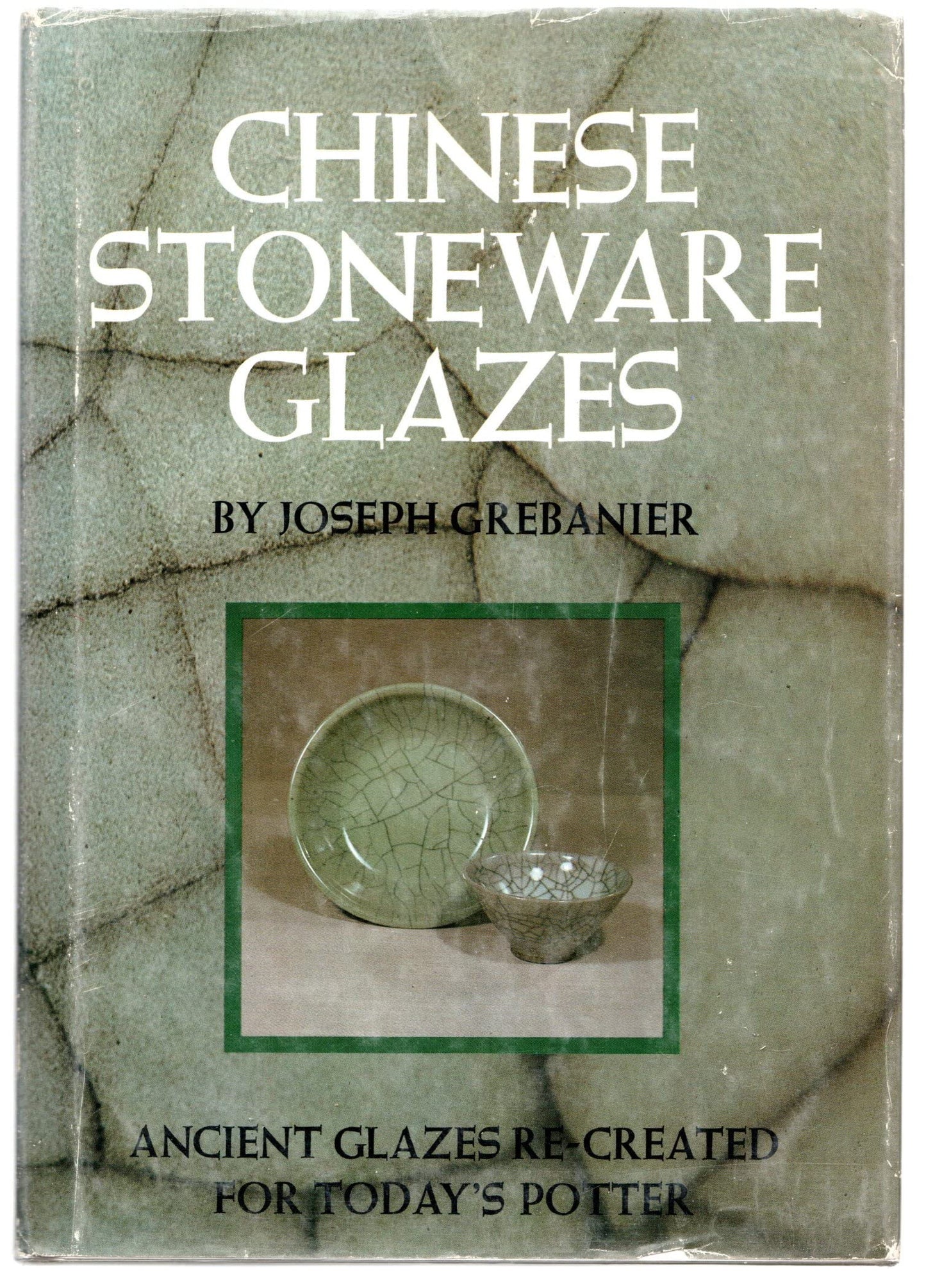 Chinese stoneware glazes - Ancient Glazes Re-Created for Today's Potter