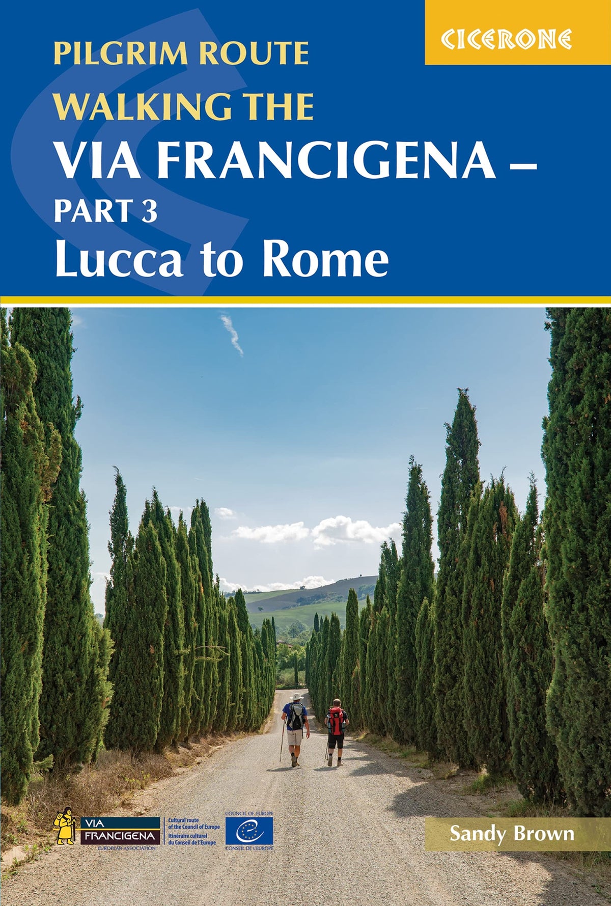 Walking the Via Francigena Pilgrim Route - Part 3: Lucca to Rome (Cicerone Walking Guides)