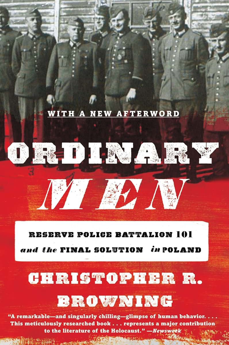 Ordinary Men: Reserve Police Battalion 101 and the Final Sol