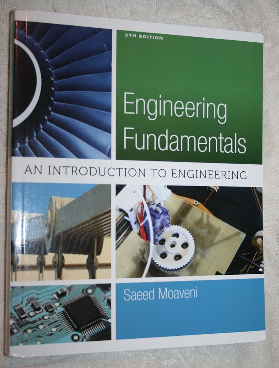 Engineering Fundamentals: An Introduction to Engineering by
