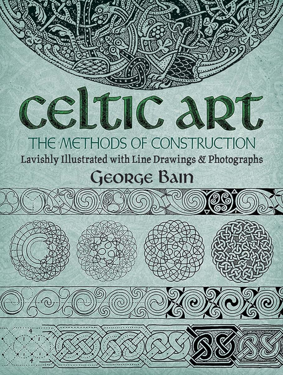 Celtic Art: The Methods of Construction (Dover Art Instructi