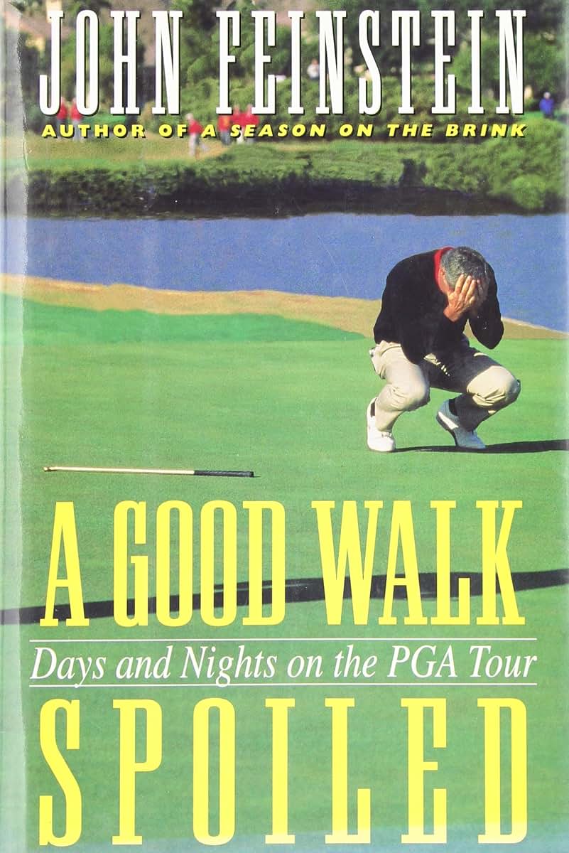 A Good Walk Spoiled: Days and Nights on the PGA Tour