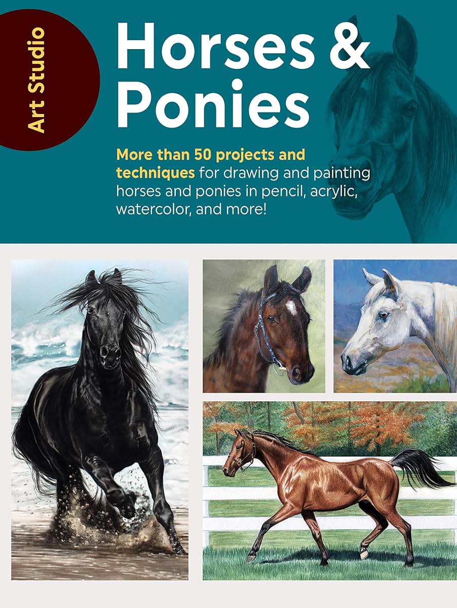 Art Studio: Horses & Ponies: More than 50 projects and techn