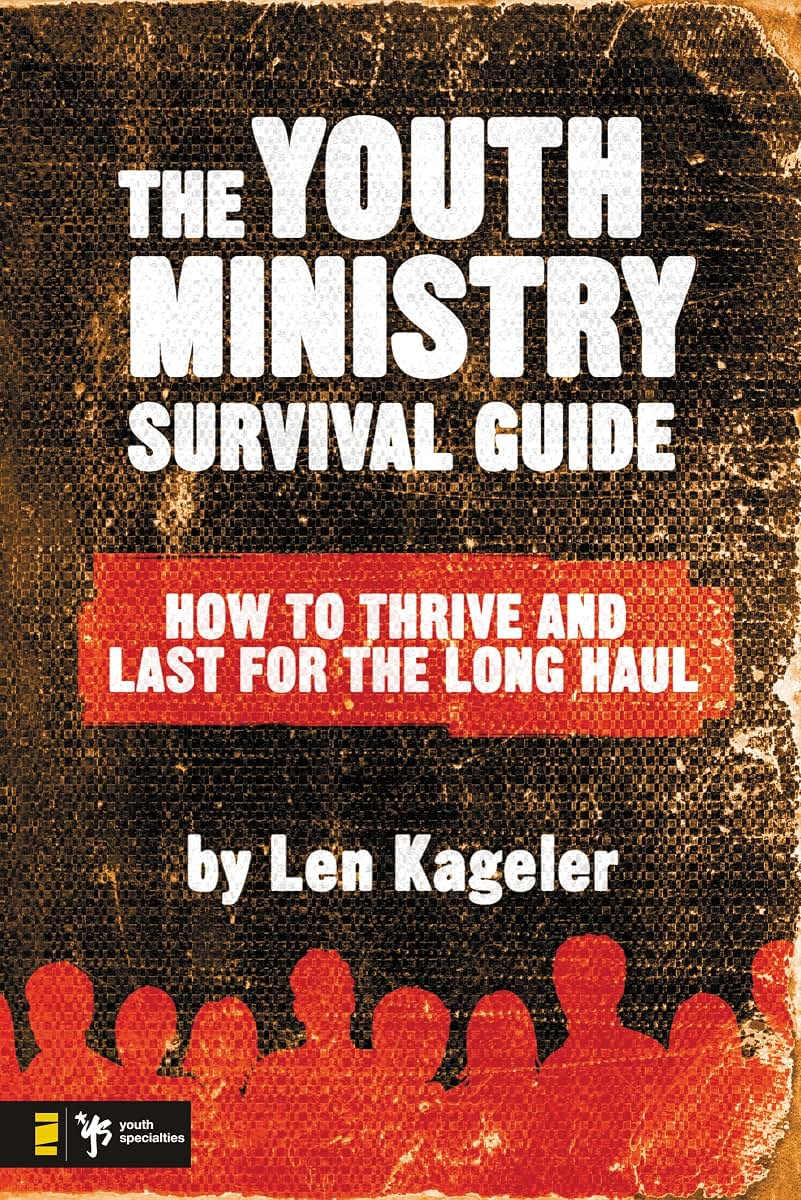 The Youth Ministry Survival Guide: How to Thrive and Last for the Long Haul (Youth Specialties (Paperback))
