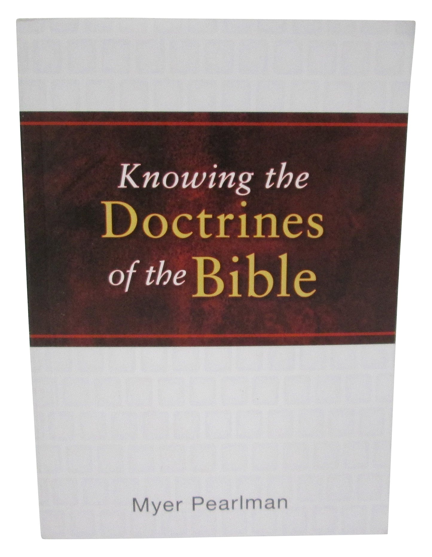 Knowing the Doctrines of the Bible by Pearlman, Myer