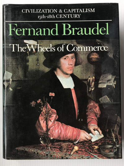 The wheels of commerce, vol.2: civilisation and capitalism 15th-18th