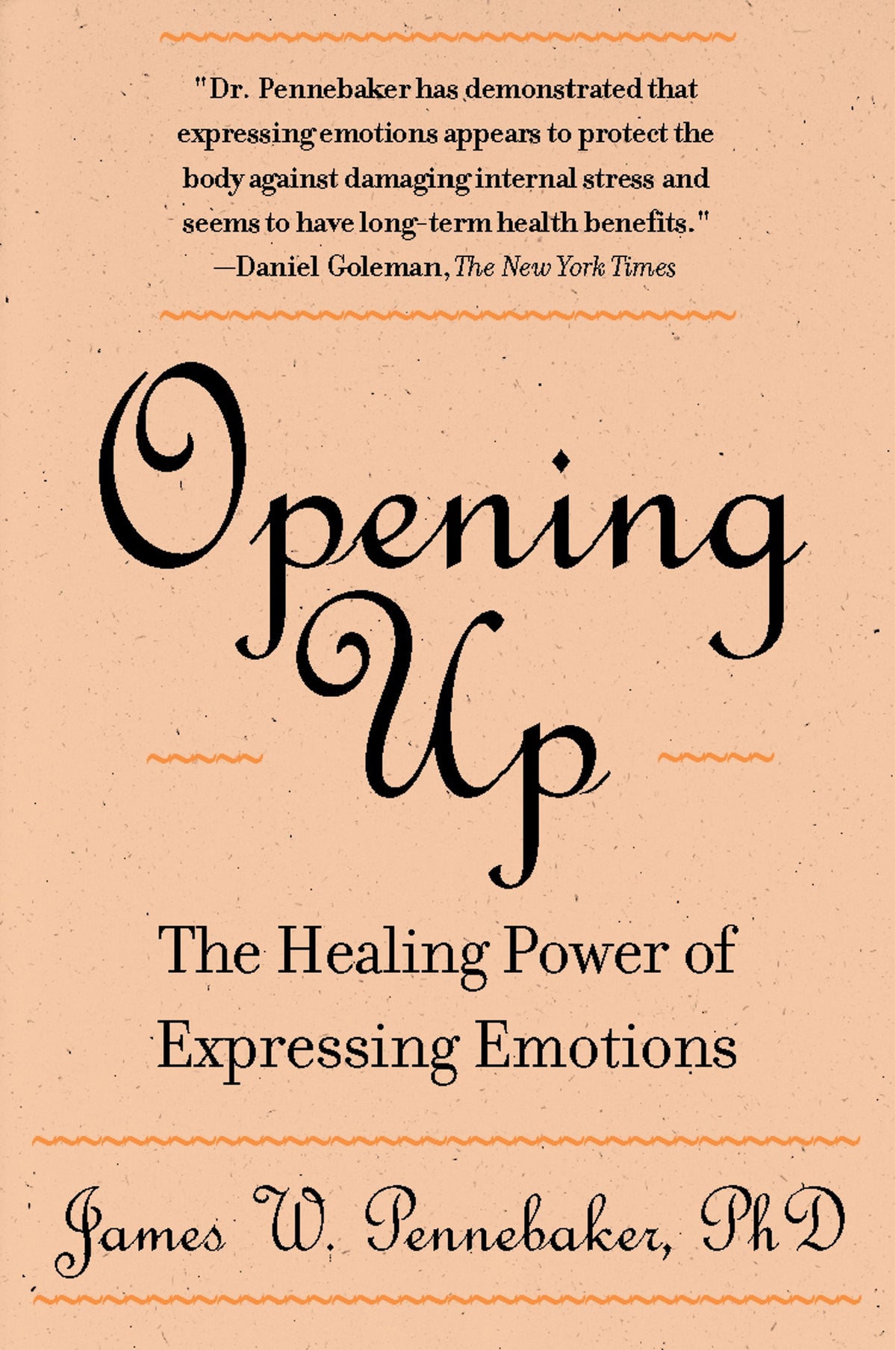 Opening Up, Second Edition: The Healing Power of Expressing Emotions