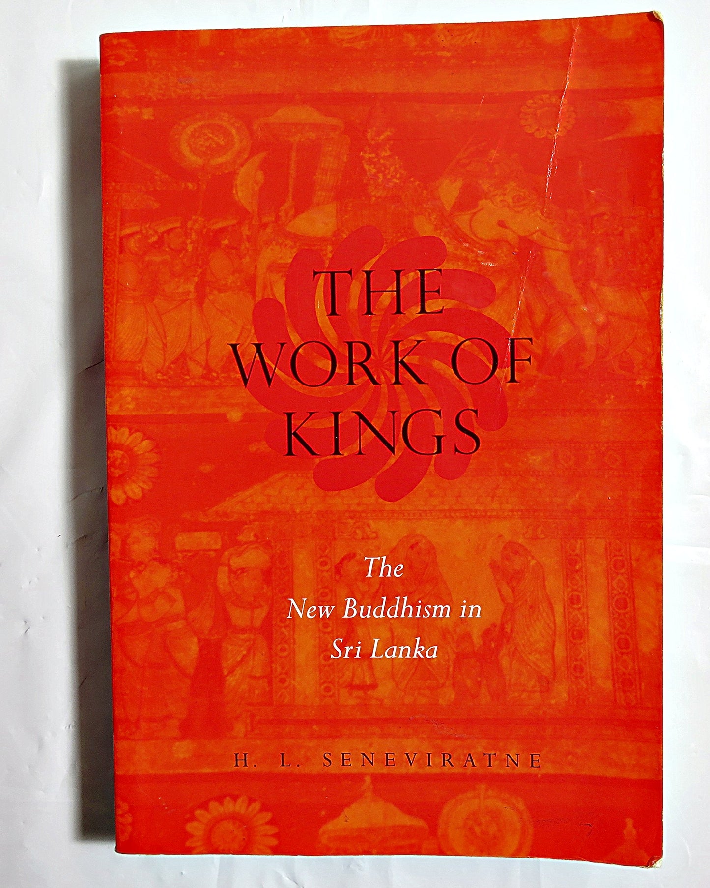 The Work of Kings by Seneviratne, H. L.