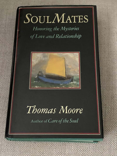 Soul Mates: Honoring the Mysteries of Love and Relationship
