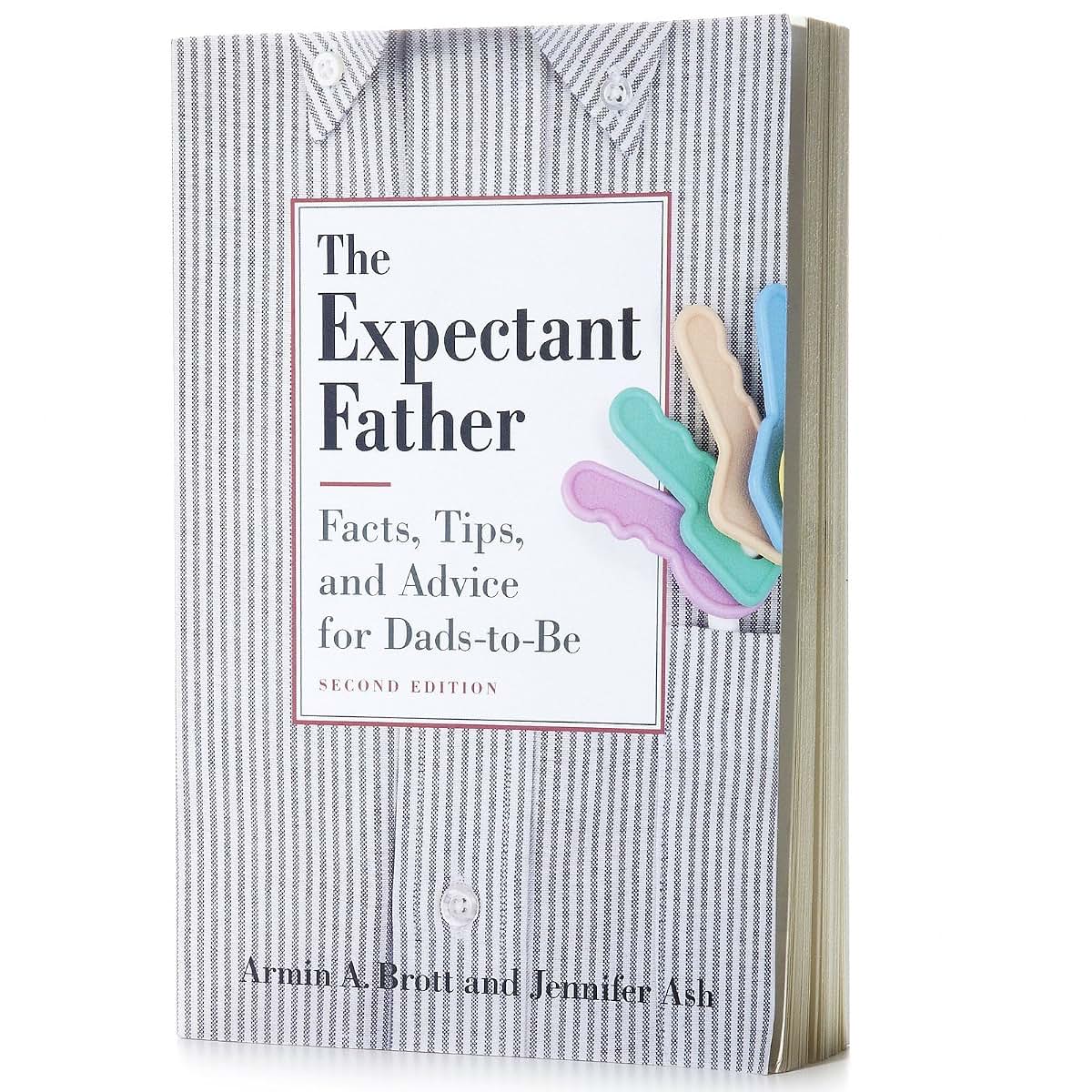 The Expectant Father: Facts, Tips and Advice for Dads-to-Be, Second Edition