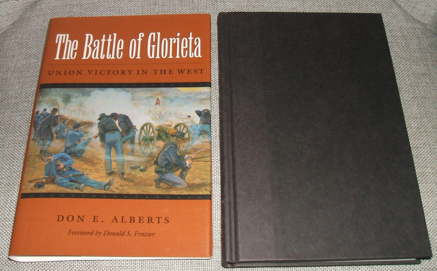 The Battle of Glorieta: Union Victory in the West (Texas A&m University Military History Series , No 61)