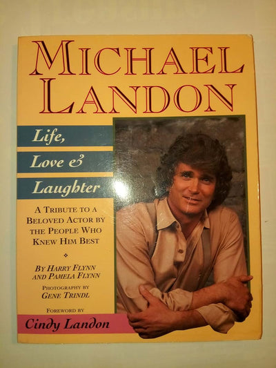 Michael Landon: Life, Love and Laughter by Flynn, Michael J.
