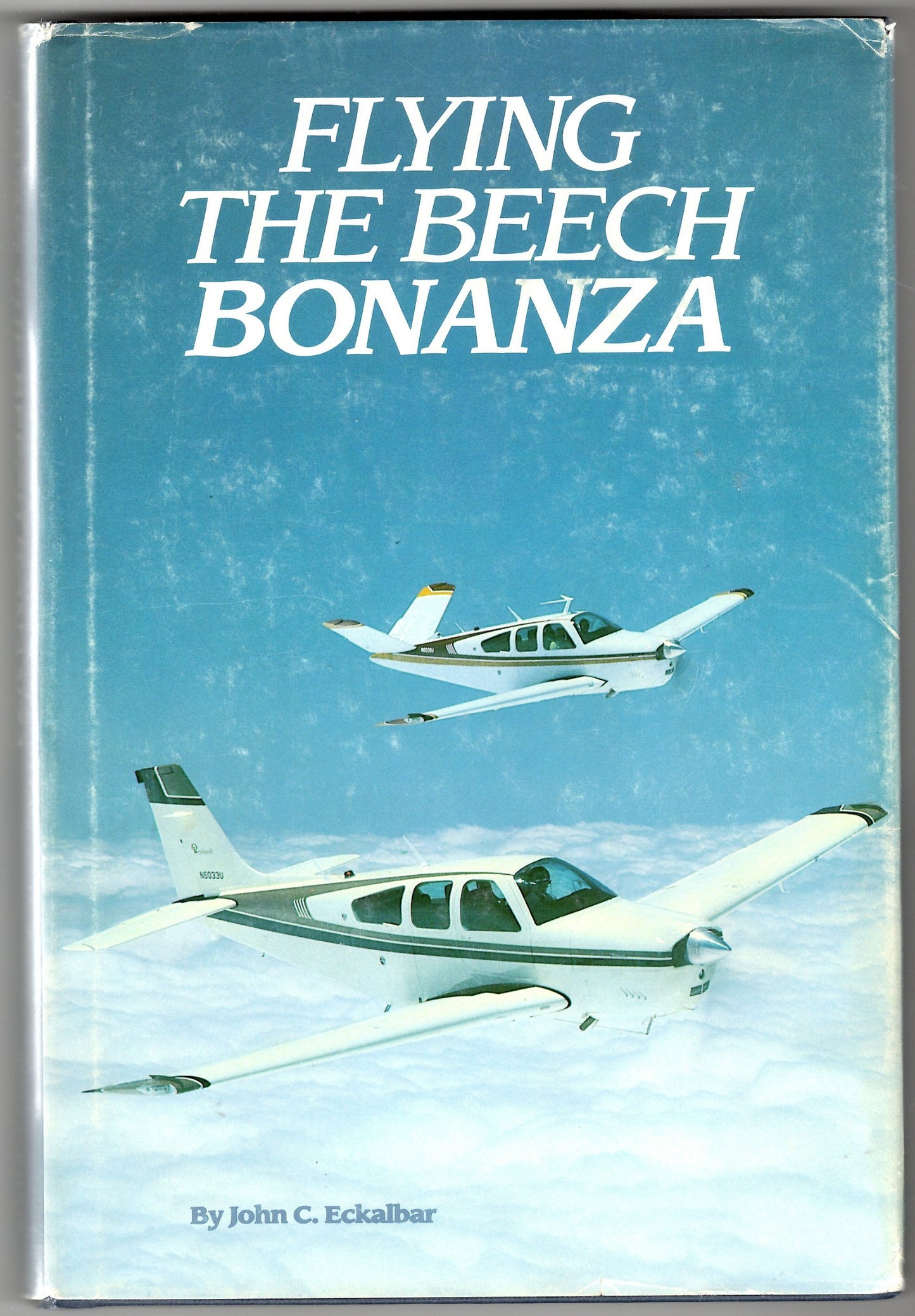 Flying the Beech Bonanza by Eckalbar, John