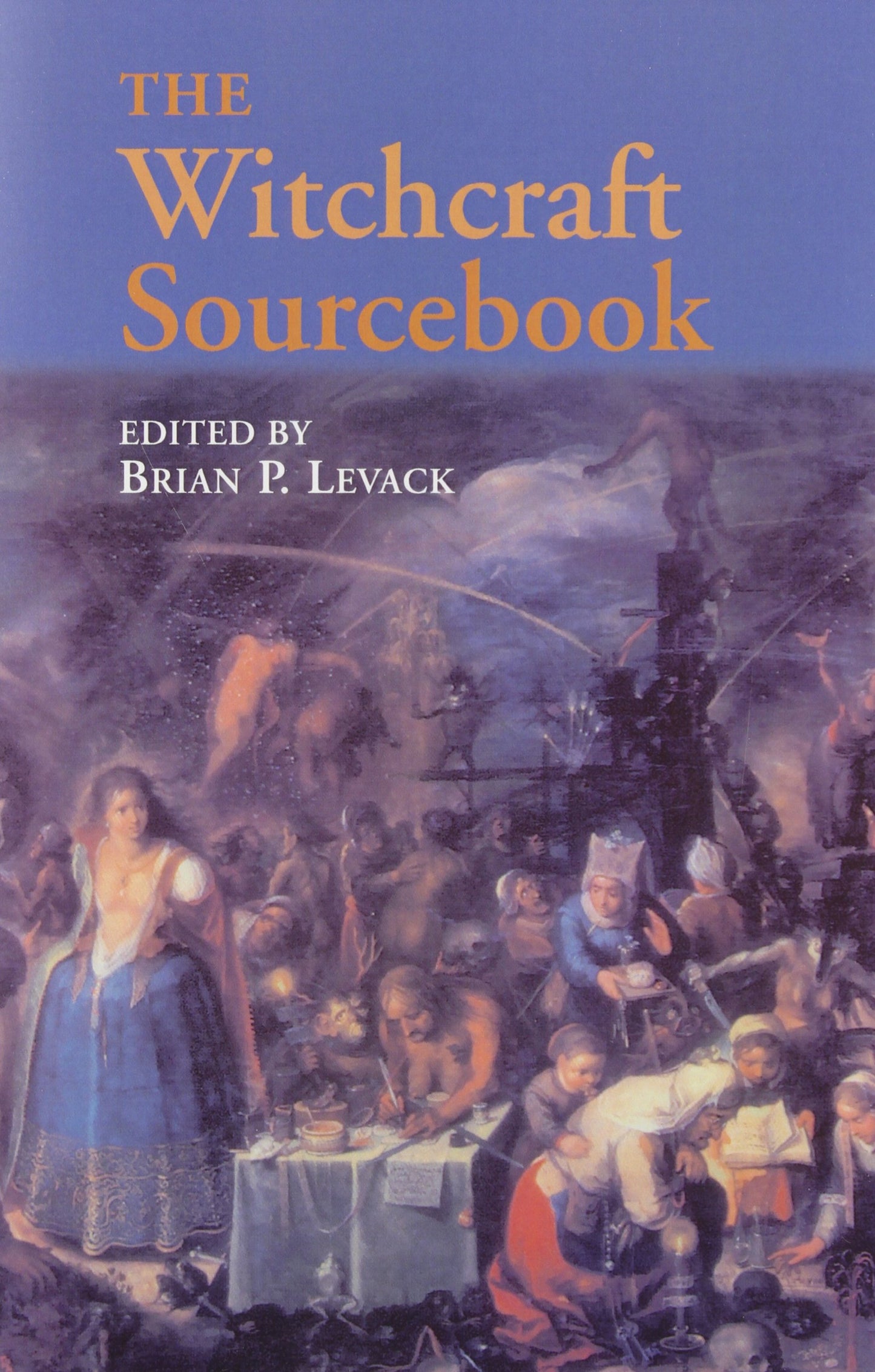 The Witchcraft Sourcebook by Levack, Brian P.