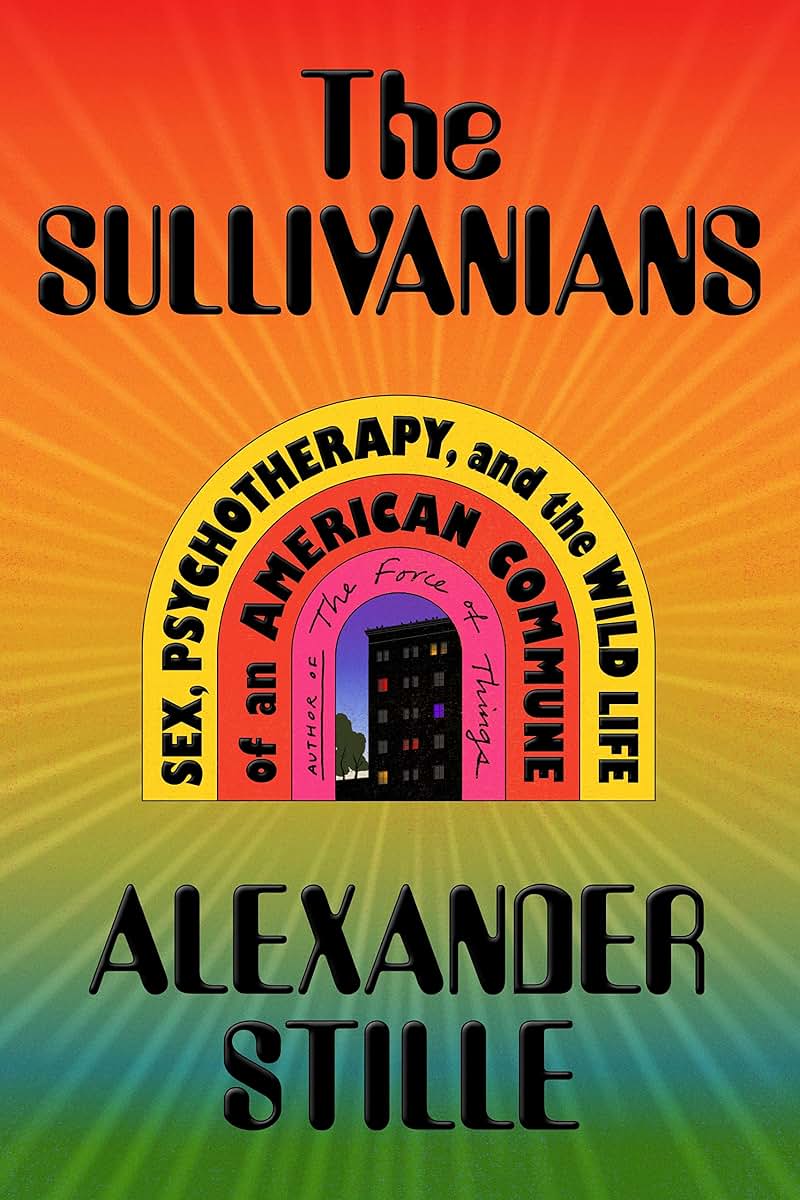 The Sullivanians: Sex, Psychotherapy, and the Wild Life of a