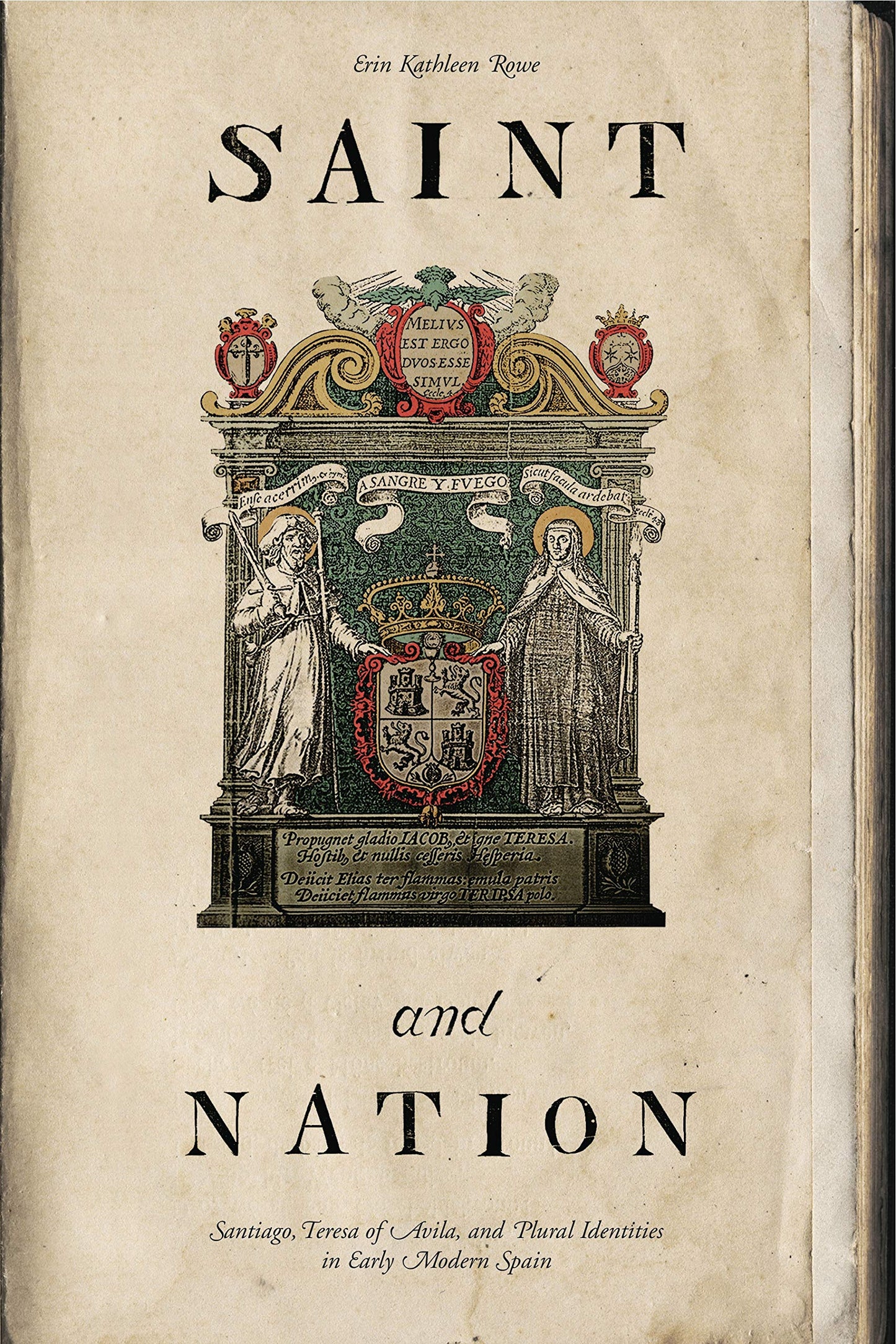 Saint and Nation: Santiago, Teresa of Avila, and Plural Identities in Early Modern Spain