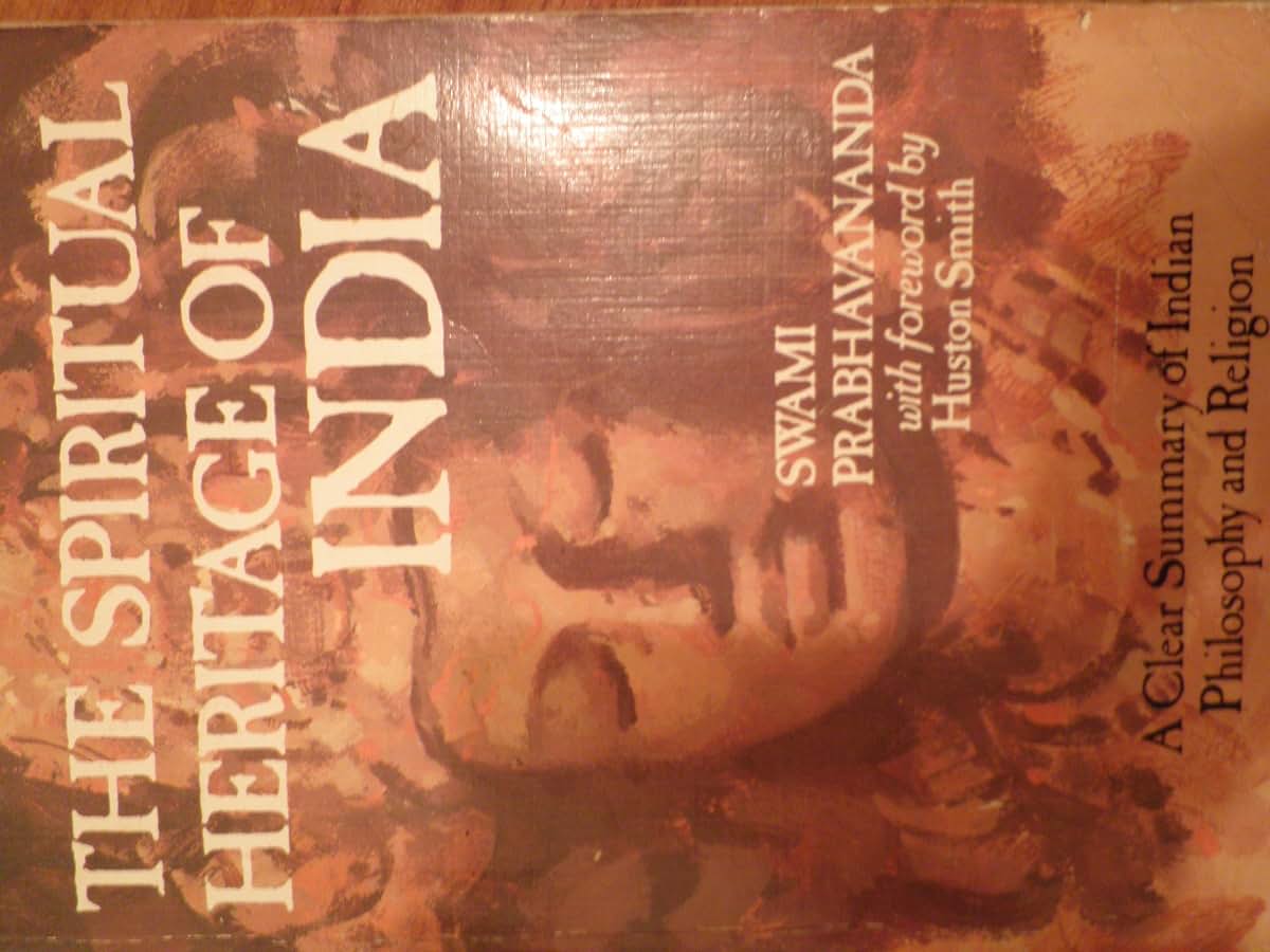 The Spiritual Heritage of India: A Clear Summary of Indian Philosophy and Religion