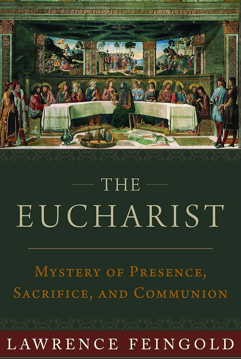 The Eucharist: Mystery of Presence, Sacrifice, and Communion