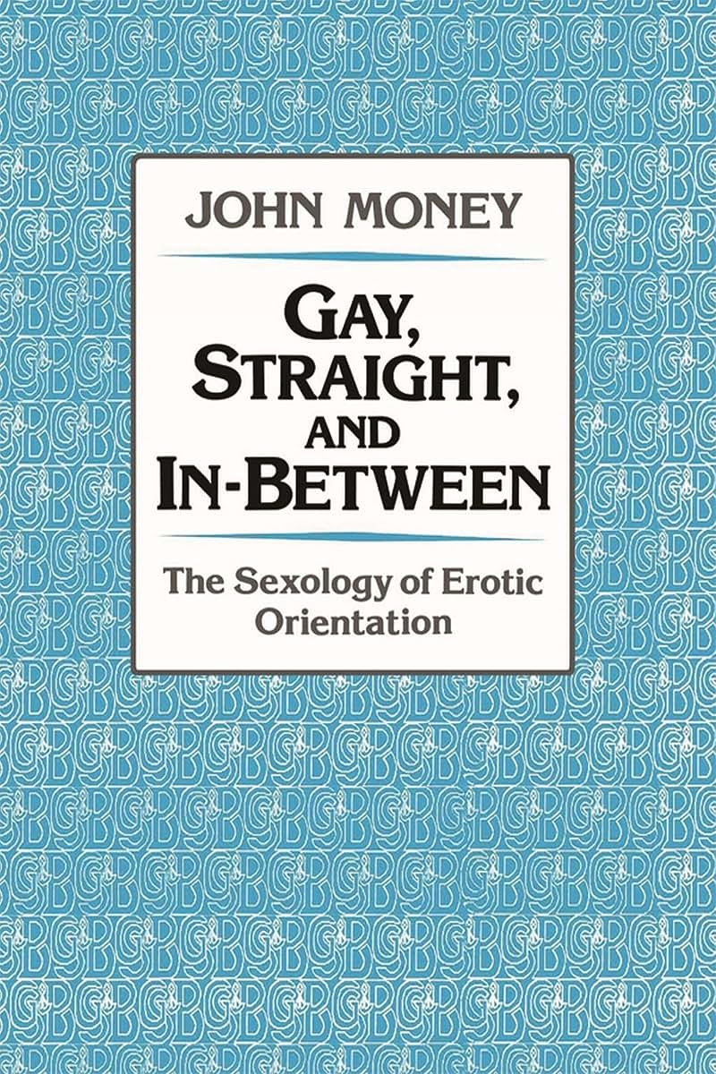 Gay, Straight, and In-Between: The Sexology of Erotic Orientation