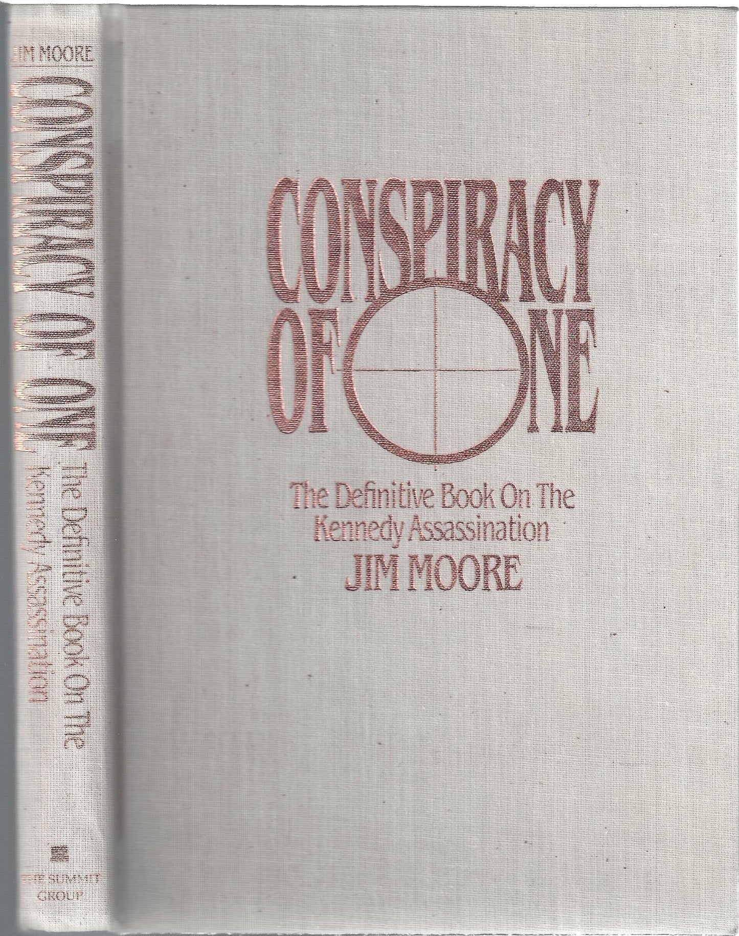 Conspiracy of One: The Definitive Book on the Kennedy Assass