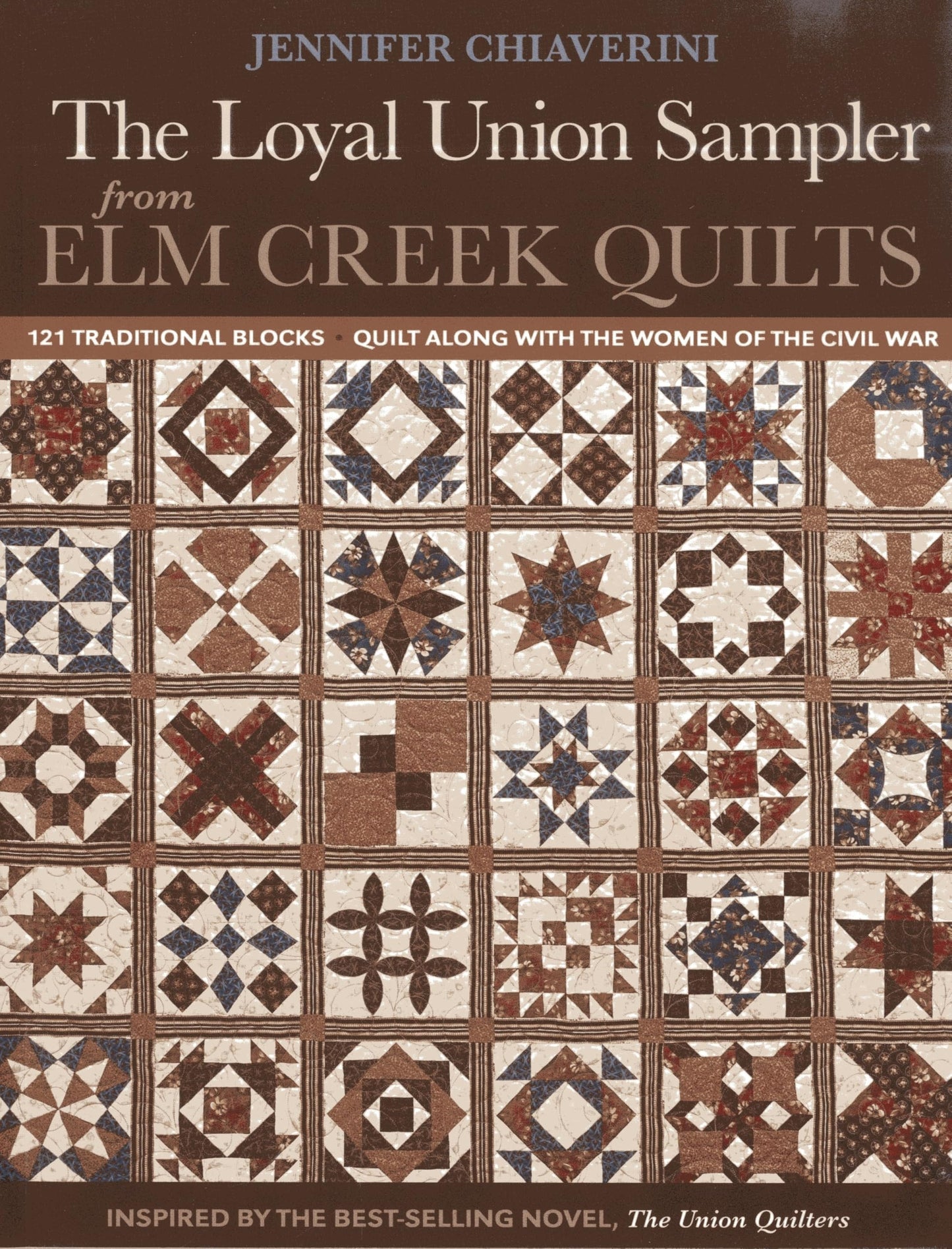Loyal Union Sampler from Elm Creek Quilts: 121 Traditional Blocks - Quilt Along with the Women of the Civil War