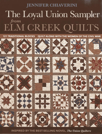 Loyal Union Sampler from Elm Creek Quilts: 121 Traditional Blocks - Quilt Along with the Women of the Civil War