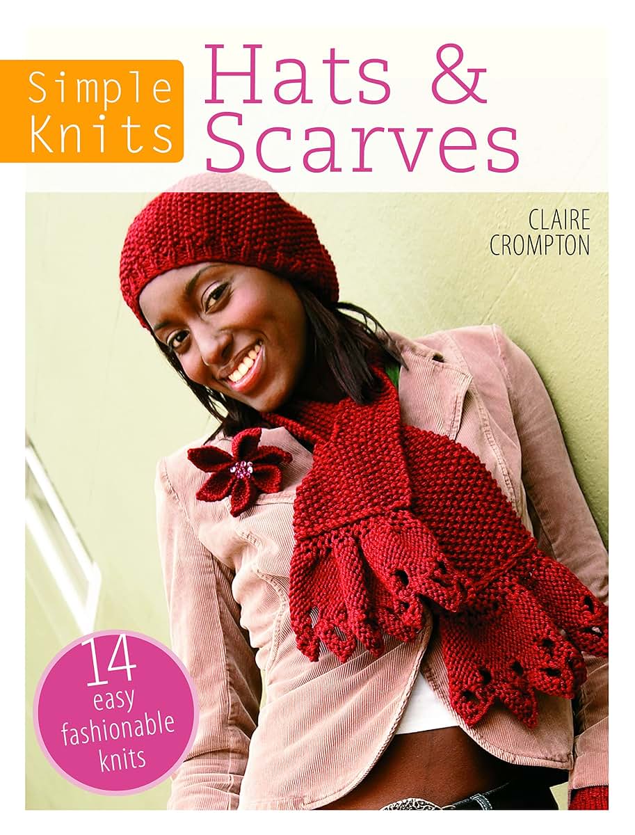 Simple Knits Hats & Scarves: 14 easy fashionable knits