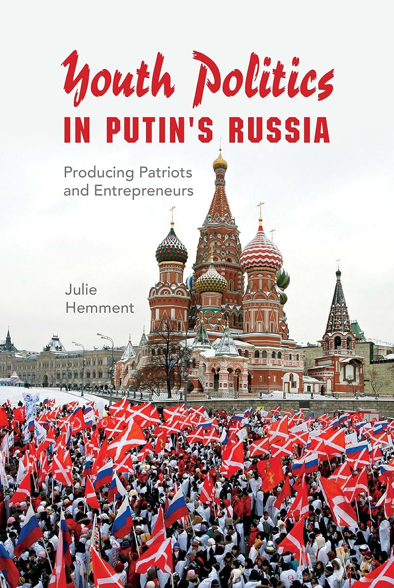 Youth Politics in Putin's Russia: Producing Patriots and Entrepreneurs (New Anthropologies of Europe)
