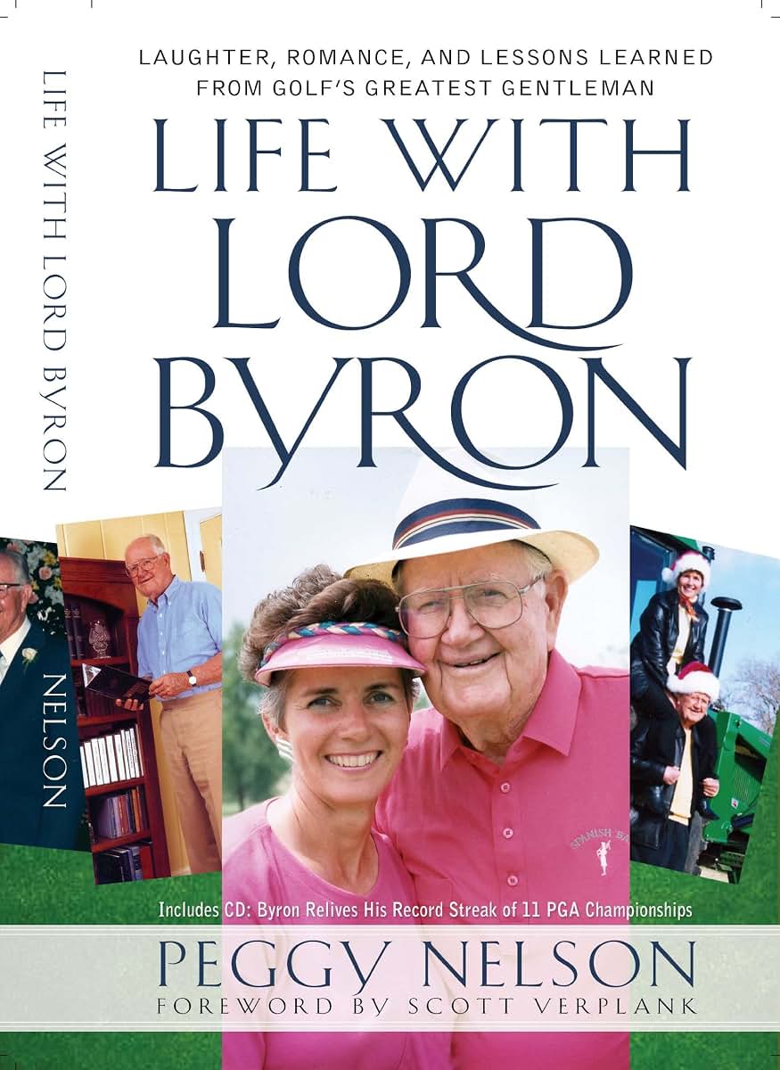 Life with Lord Byron: Laughter, Romance, and Lessons Learned from Golf's Greatest Gentleman